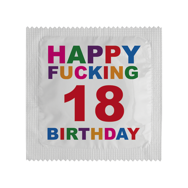 Happy Fucking Birthday 18