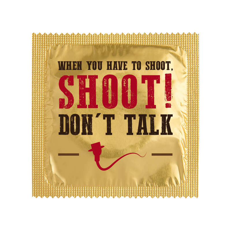 When You Have To Shoot, Shoot! Don't Talk.