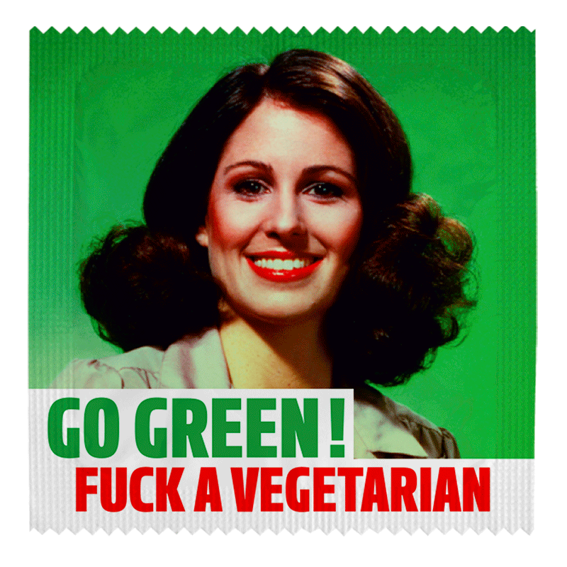 Go Green! Fuck A Vegetarian (image)